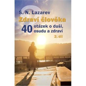 Zdraví člověka: 40 otázek o duši, osudu a zdraví (978-80-907509-6-8)