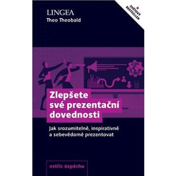 Zlepšete své prezentační dovednosti: Jak srozumitelně, inspirativně a sebevědomě prezentovat (978-80-7508-611-2)