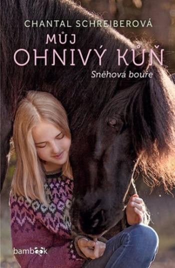 Můj ohnivý kůň 2 – Sněhová bouře - Chantal Schreiberová