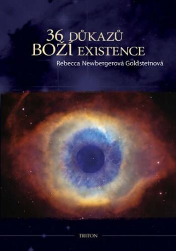 36 důkazů boží existence - Rebecca Newbergerová Goldsteinová