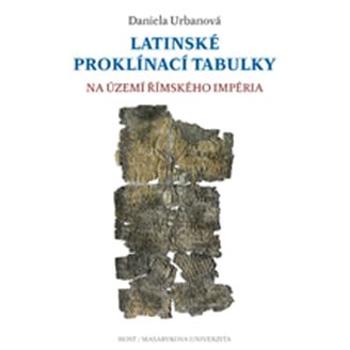 Latinské proklínací tabulky: Na území římského impéria (978-80-7294-681-5)