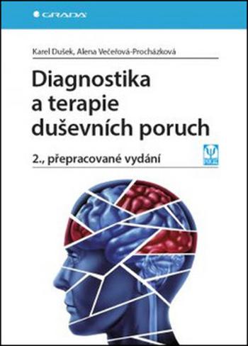 Diagnostika a terapie duševních poruch - Karel Dušek, Alena Večeřová-Procházková