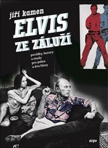 Elvis ze Záluží - Jiří Kamen, Jan Macúch