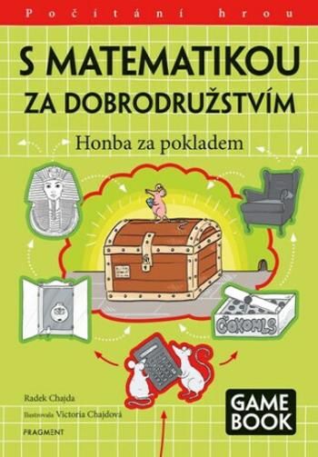 S matematikou za dobrodružstvím - Honba za pokladem - Radek Chajda, Victoria Chajdová