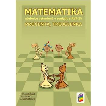 Matematika 7 Procenta, trojčlenka: Učebnice vytvořená v souladu s RVP ZV (978-80-7289-669-1)