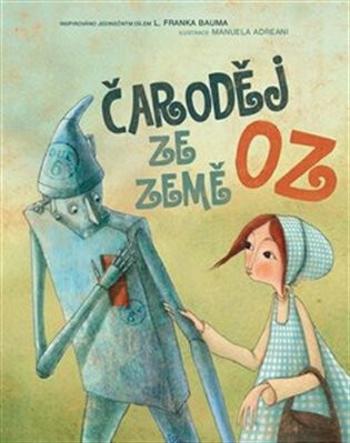 Čaroděj ze Země Oz - Lyman Frank Baum, Manuela Adreani, Giada Francia