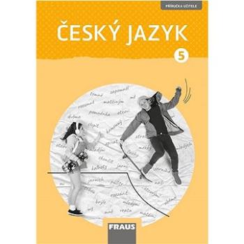 Český jazyk 5: Příručka učitele (978-80-7489-776-4)