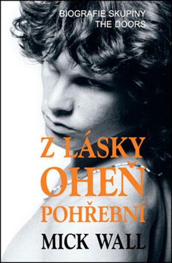 Z lásky oheň pohřební - Biografie skupiny The Doors - Mike Wall