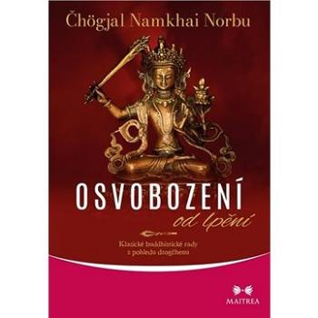 Osvobození od lpění: Klasické buddhistické rady z pohledu dzogčhenu (978-80-7500-531-1)