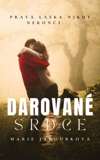 Darované srdce - Marie Jakoubková - e-kniha