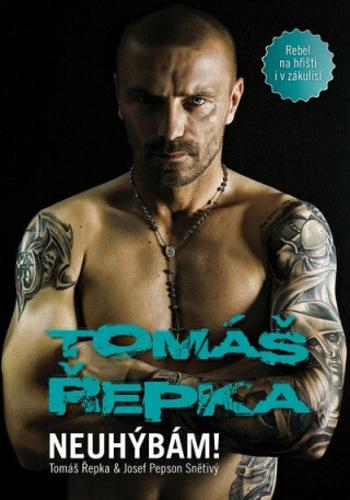 Tomáš Řepka - Neuhýbám! (Rebel na hřišti i v zákulisí) - Josef Snětivý, Tomáš Řepka