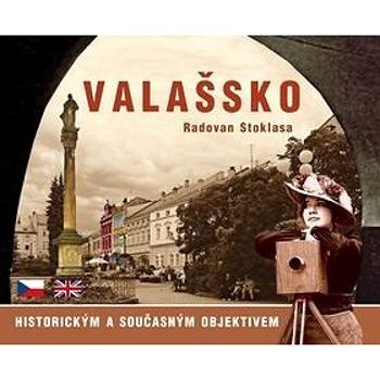 Valašsko historickým a současným objektivem (978-80-905472-1-6)