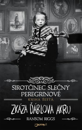 Sirotčinec slečny Peregrinové: Zkáza Ďáblova akru (Defekt) - Ransom Riggs