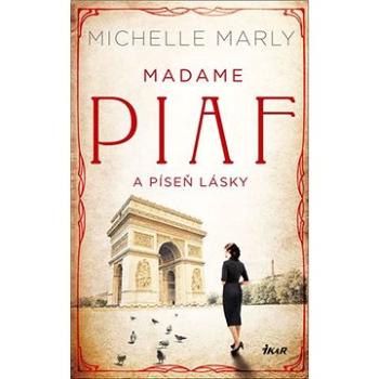 Madame Piaf a píseň lásky (978-80-249-4213-1)