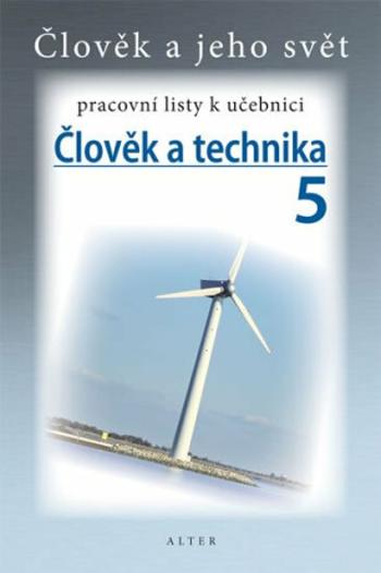 Člověk a technika 5 - Pracovní listy k učebnici