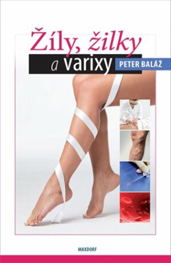 Žíly, žilky a varixy - Peter Baláž