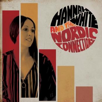 WHITE, HANNAH & THE NORDI - HANNAH WHITE & THE NORDIC CONNECTIONS LP