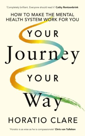 Your Journey, Your Way - Horatio Clare