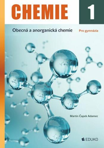 Chemie 1 - Obecná a anorganická chemie - Martin Čapek Adamec