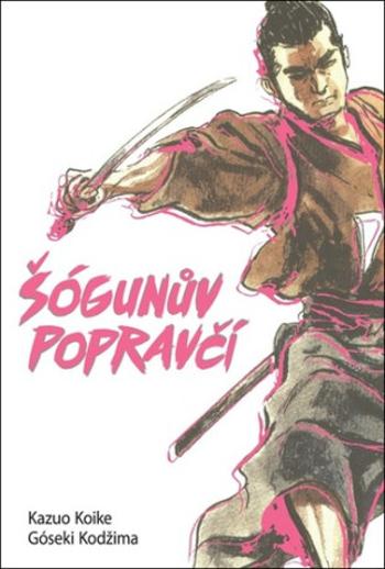 Šógunův popravčí - Kazuo Koike