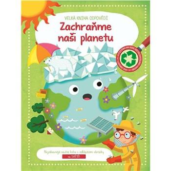 Velká kniha odpovědí Zachraňme naši planetu (9789464220315)