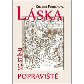 Láska ve stínu popraviště (978-80-7497-178-5)