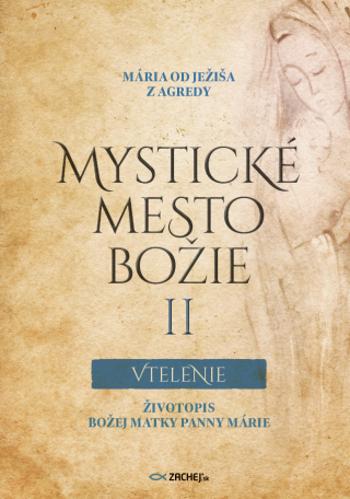 Mystické mesto Božie II - Vtelenie - Mária od Ježiša z Agredy - e-kniha