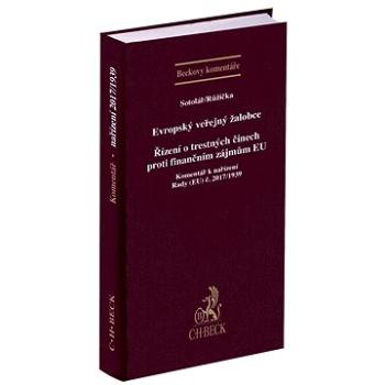 Evropský veřejný žalobce Řízení o trestných činech proti finančním zájmům EU: Komentář (978-80-7400-887-0)