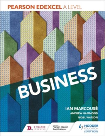 Pearson Edexcel A level Business - Andrew Hammond, Nigel Watson, Ian Marcouse