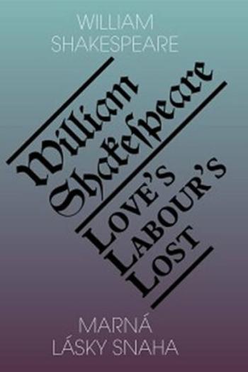 Marná lásky snaha / Love’s Labour’s Lost - William Shakespeare