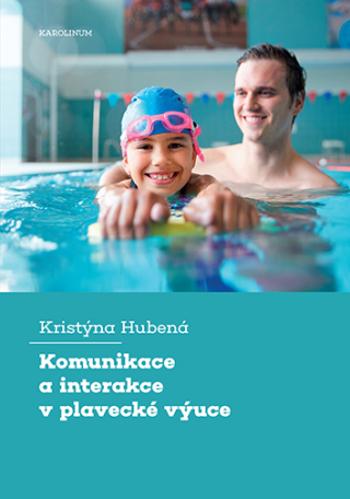 Komunikace a interakce v plavecké výuce  - Kristýna Hubená - e-kniha