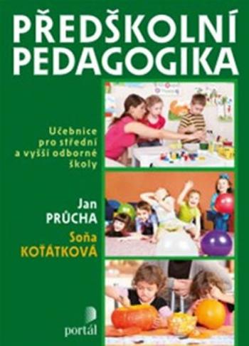 Předškolní pedagogika - Jan Průcha, Soňa Koťátková