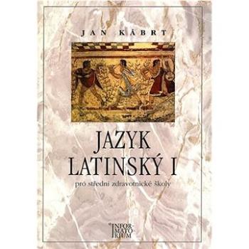 Jazyk latinský I: pro střední zdravotnické školy (978-80-7333-103-0)