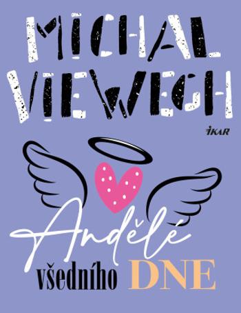 Andělé všedního dne - Michal Viewegh - e-kniha