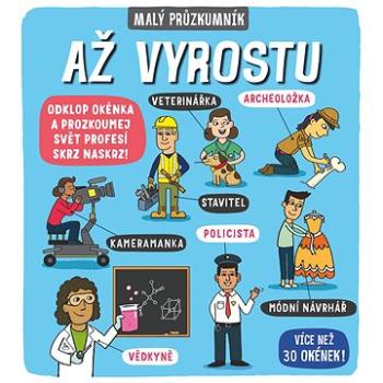 Malý průzkumník Až vyrostu (978-80-256-2592-7)