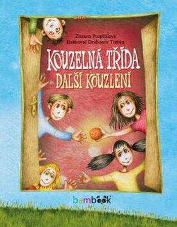 Kouzelná třída - Další kouzlení - Zuzana Pospíšilová, Drahomír Trsťan