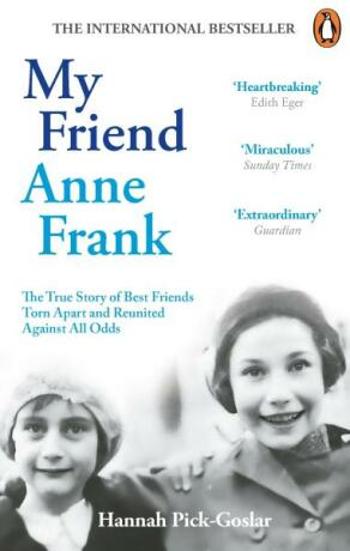 My Friend Anne Frank - Hannah Pick-Goslar