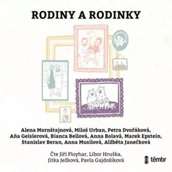 Rodiny a rodinky - Bianca Bellová, Petra Dvořáková, Miloš Urban, Stanislav Beran, Anna Bolavá, Mark Epstein, Aňa Geislerová, Alena Mornštajnová, Anna 