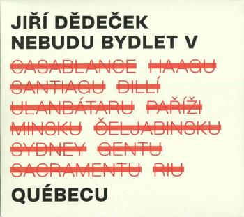 Jiří Dědeček - Nebudu bydlet v Québecu (CD)