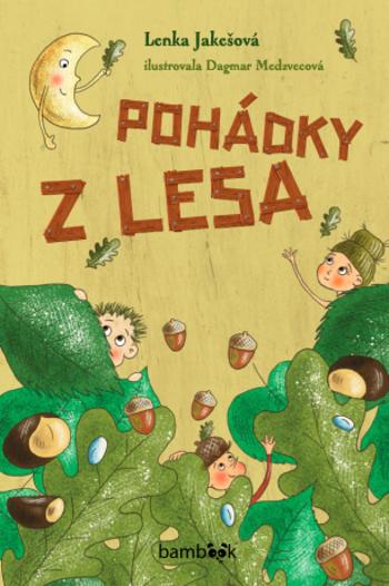 Pohádky z lesa - Dagmar Medzvecová, Lenka Jakešová - e-kniha