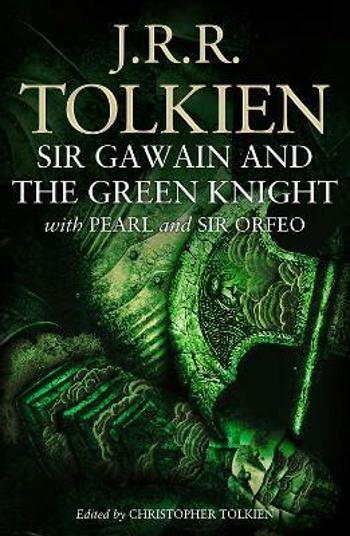 Sir Gawain and the Green Knight : With Pearl and Sir Orfeo - J. R. R. Tolkien