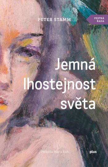 Jemná lhostejnost světa - Peter Stamm - e-kniha