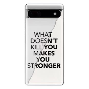 Odolné silikonové pouzdro iSaprio - Makes You Stronger - Google Pixel 6a 5G