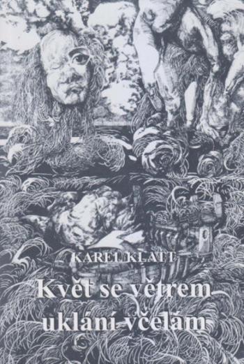 Květ se větrem uklání včelám - Karel Klatt