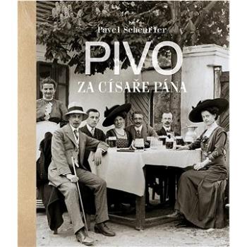 Pivo za císaře pána  (978-80-276-0407-4)