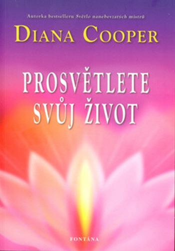 Prosvětlete svůj život - Diana Cooperová