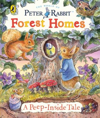 Peter Rabbit: Forest Homes A Peep-Inside Tale - Beatrix Potterová