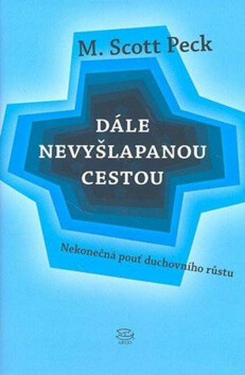 Dále nevyšlapanou cestou - Peck M. Scott