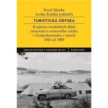 Turistická odysea: Krajinou soudobých dějin cestování a cestovního ruchu v Československu v letech 1 (978-80-246-4055-6)