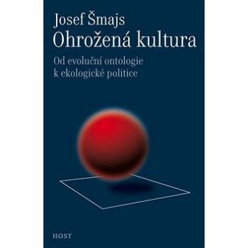 Ohrožená kultura: Od evoluční ontologie k ekologické politice (978-80-7294-458-3)